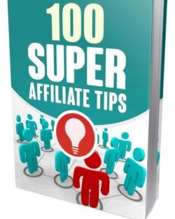 100 Super Affiliate Tips