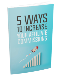 5 Ways To Increase Your Affiliate Commissions