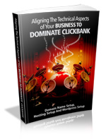 Aligning the Technical Aspects of Your Business to Dominate Clickbank