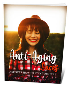 Anti Aging Hacks Discover How To Stay Youthful