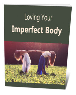 Loving Your Imperfect Body