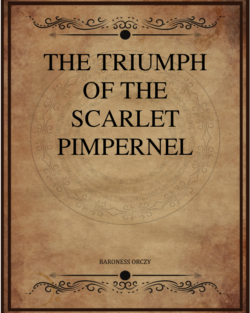 Baroness Orczy The Triumph Of The Scarlet Pimpernel.png