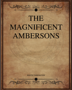 Booth Tarkington The Magnificent Ambersons.png