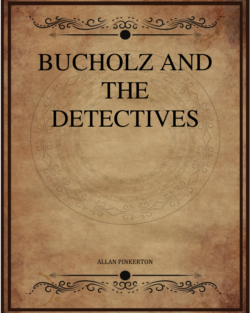 Bucholz And The Detectives Pinkerton Allan.png