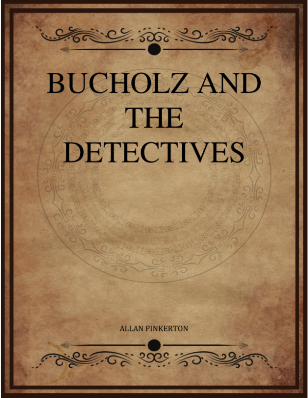 Bucholz And The Detectives Pinkerton Allan.png