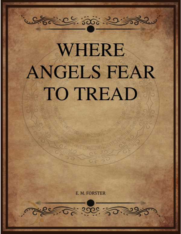 E M Forster Where Angels Fear To Tread.png