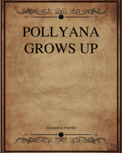 Eleanor H Porter Pollyanna Grows Up.png