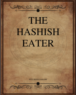 Fitz Hugh Ludlow The Hashish Eater.png