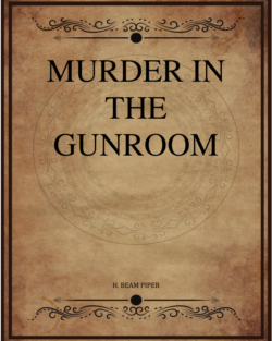 H Beam Piper Murder In The Gunroom.png