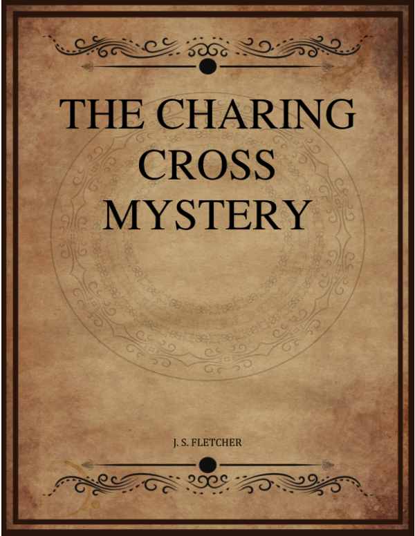J S Fletcher The Charing Cross Mystery.png