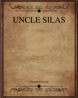 J Sheridan Le Fanu Uncle Silas.png