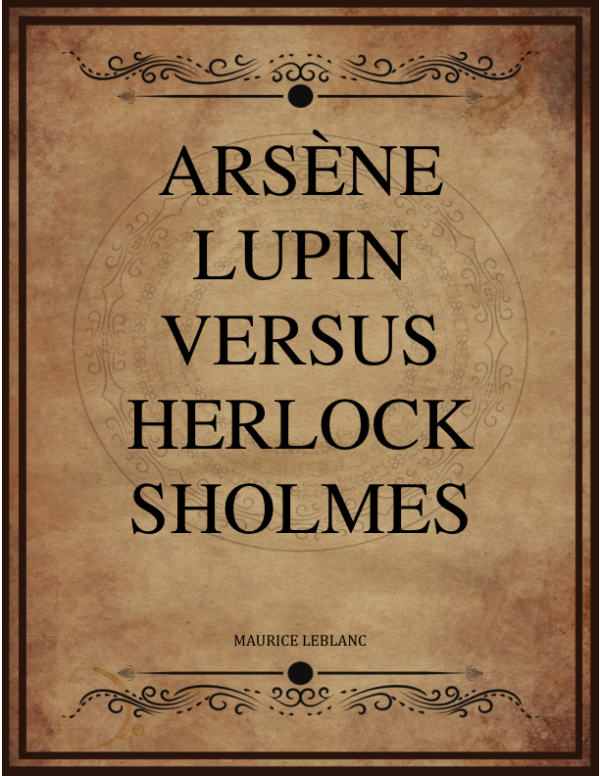 Maurice Leblanc Arsene Lupin Versus Herlock Sholmes George Morehead.png