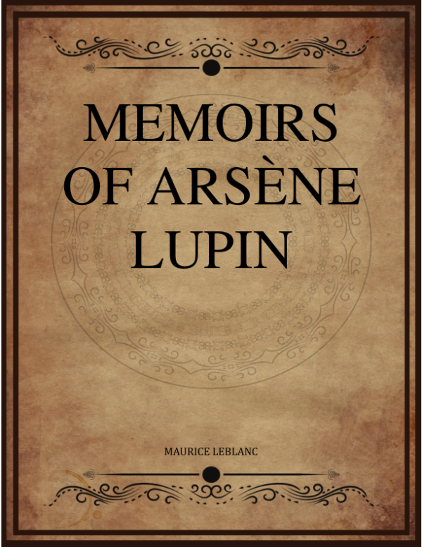 Maurice Leblanc Memoirs Of Arsene Lupin Alexander Teixeira De Mattos.png