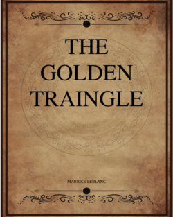 Maurice Leblanc The Golden Triangle Alexander Teixeira De Mattos.png