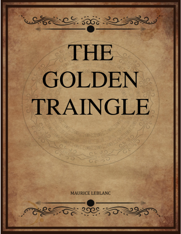 Maurice Leblanc The Golden Triangle Alexander Teixeira De Mattos.png