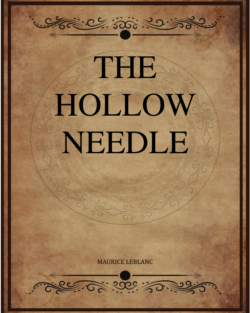 Maurice Leblanc The Hollow Needle Alexander Teixeira De Mattos.png