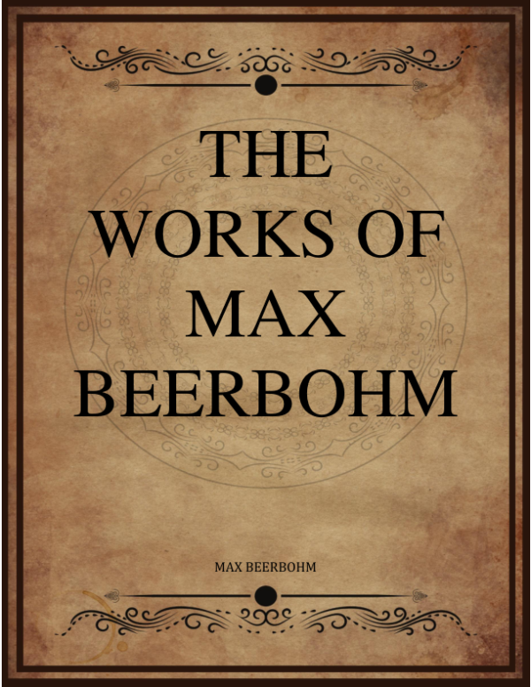 Max Beerbohm The Works Of Max Beerbohm.png