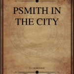 P G Wodehouse Psmith In The City.png