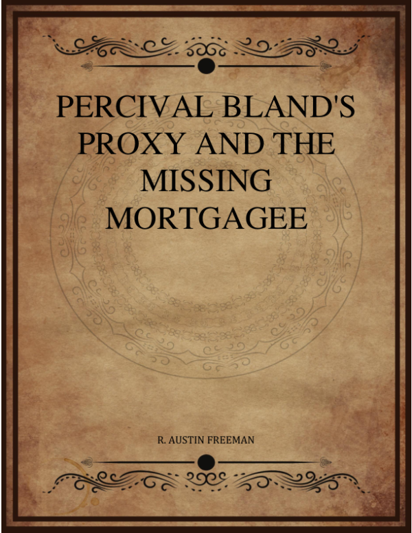 Percival Bland S Proxy And The Missing Mortgagee.png