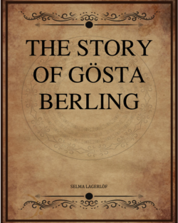 Selma Lagerlof The Story Of Gosta Berling Pauline Bancroft Flach.png