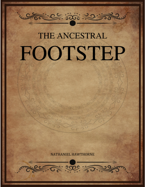 The Ancestral Footstep Hawthorne Nathaniel.png