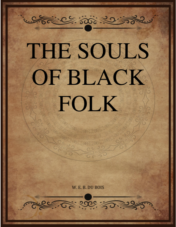 W E B Du Bois The Souls Of Black Folk.png