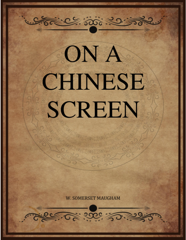 W Somerset Maugham On A Chinese Screen.png